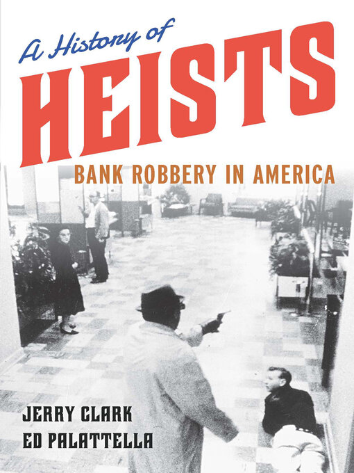 Title details for A History of Heists by Jerry Clark - Available